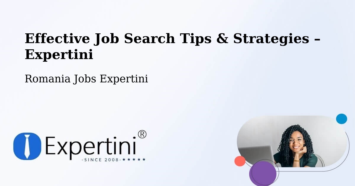 Job Search Tips & Strategies for Job Seekers – Goranu - Goranu, Romania Jobs Expertini