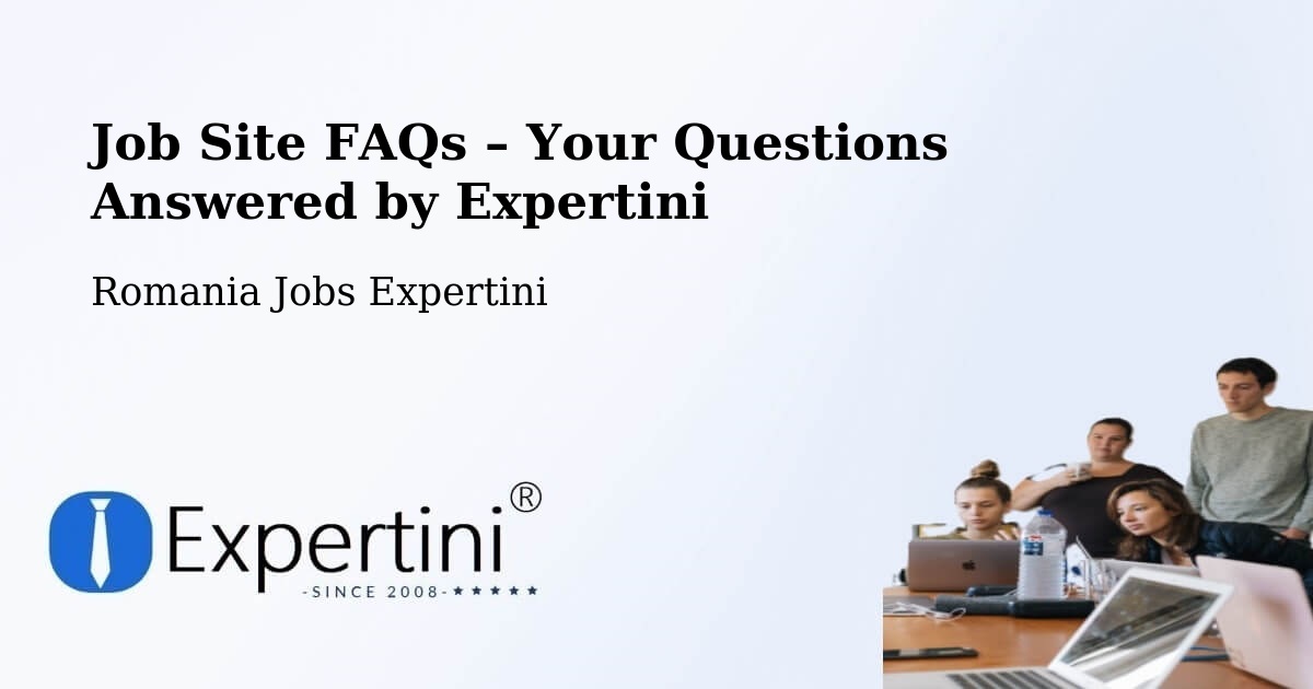 Job Site FAQs – Frequently Asked Questions – Goranu - Goranu, Romania Jobs Expertini