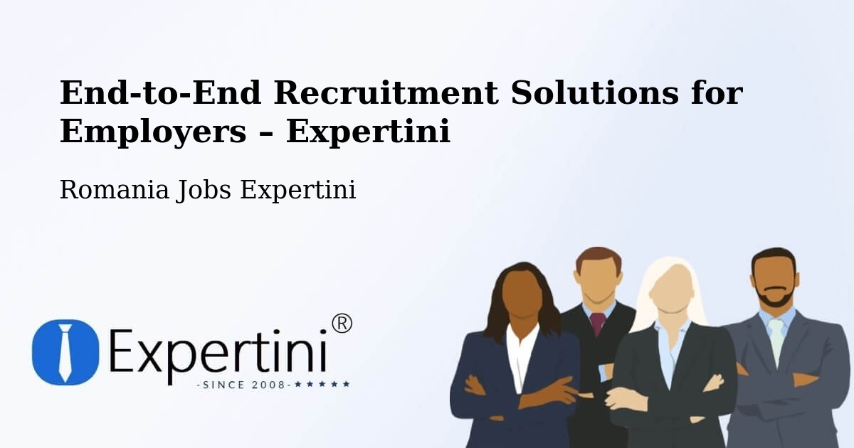Recruitment Solutions for Employers – Goranu - Goranu, Romania Jobs Expertini